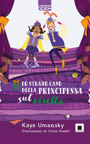 Lo strano caso della principessa sul pisello - Kaye Umansky - Libro Biancoenero 2022, Zoom | Libraccio.it