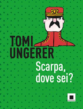 Scarpa, dove sei? Ediz. a colori - Tomi Ungerer - Libro Biancoenero 2023, Doppio passo | Libraccio.it