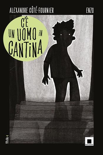C'e un uomo in cantina - Alexandre Cote-Fournier - Libro Biancoenero 2023, Fifa blu | Libraccio.it