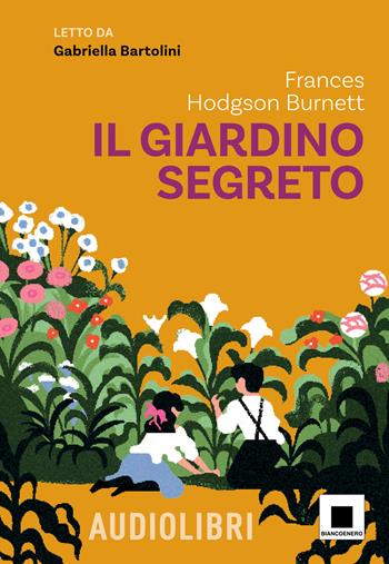 Il giardino segreto letto da Gabriella Bartolini. Con QR Code - Frances Hodgson Burnett - Libro Biancoenero 2024, Raccontami. I grandi classici più facili da leggere | Libraccio.it