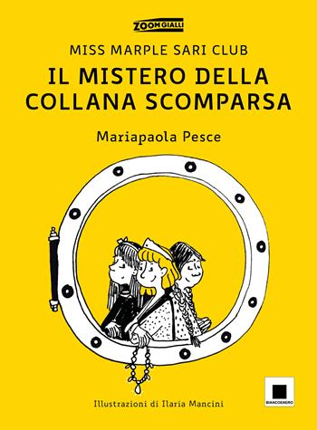 Il mistero della collana scomparsa. Miss Marple Sari Club. Ediz. illustrata - Mariapaola Pesce - Libro Biancoenero 2024, Zoom gialli | Libraccio.it