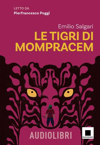 Le tigri di Mompracem letto da Pierfrancesco Poggi. Con QR Code - Emilio Salgari - Libro Biancoenero 2024, Raccontami. I grandi classici più facili da leggere | Libraccio.it