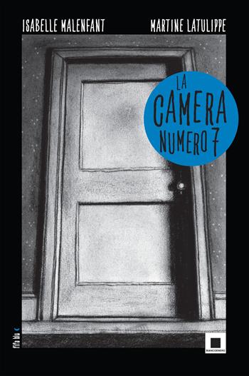 La camera numero 7 - Martine Latulippe - Libro Biancoenero 2025, Fifa blu | Libraccio.it
