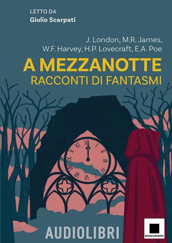 A mezzanotte. Racconti di fantasmi letto da Giulio Scarpati. Con audiolibro - Edgar Allan Poe, Howard P. Lovecraft, Jack London - Libro Biancoenero 2026, Raccontami. I grandi classici più facili da leggere | Libraccio.it