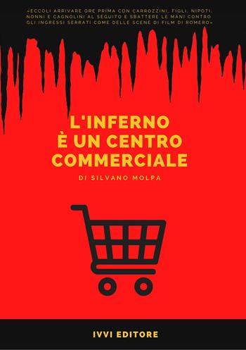 L'inferno è un centro commerciale. Ediz. a caratteri grandi - Silvano Molpa - Libro Ivvi 2020, Saggio | Libraccio.it