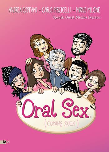 Oral sex (coming soon) - Andrea Coffami, Carlo Piscicelli, Mirko Milone - Libro Ivvi 2021, Fumetto | Libraccio.it