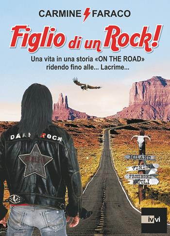 Figlio di un rock - Carmine Faraco - Libro Ivvi 2021, Narrativa | Libraccio.it