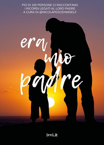 Era mio padre  - Libro Ivvi 2021, Corali | Libraccio.it