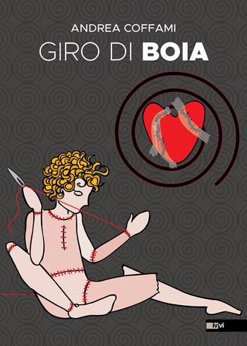 Giro di Boia - Andrea Coffami - Libro Ivvi 2021, Letteratura | Libraccio.it
