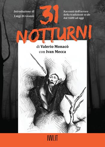 31 notturni - Valerio Monacò, Ivan Mecca - Libro Ivvi 2021, Narrativa | Libraccio.it