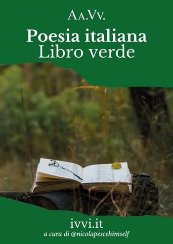 Poesia italiana. Libro verde  - Libro Ivvi 2022, Corali | Libraccio.it