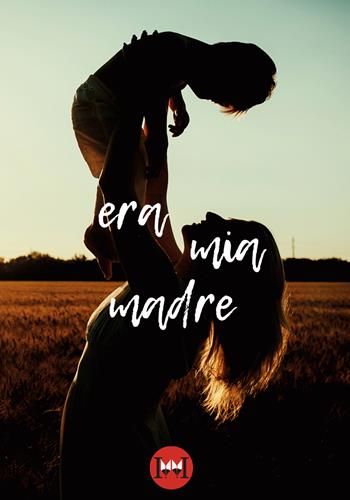 Era mia madre  - Libro Ivvi 2022, Corali | Libraccio.it