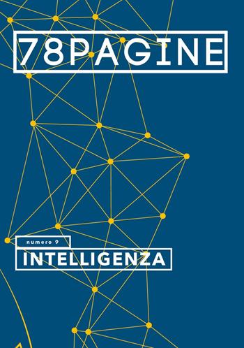 78pagine. Vol. 9: Intelligenza.  - Libro 78Edizioni 2020 | Libraccio.it