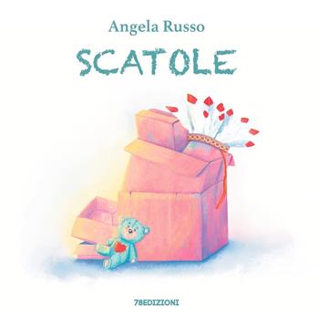 Scatole. Ediz. illustrata - Angela Russo - Libro 78Edizioni 2023 | Libraccio.it