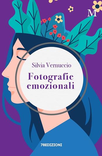 Fotografie emozionali. Incontra le tue emozioni - Silvia Vernuccio - Libro 78Edizioni 2021 | Libraccio.it