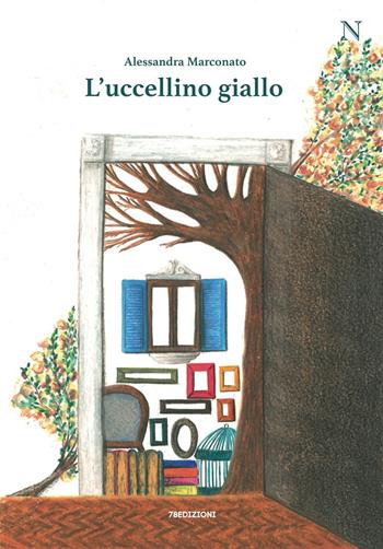 L' uccellino giallo - Alessandra Marconato - Libro 78Edizioni 2021 | Libraccio.it