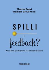 Spilli o feedback? Racconti e spunti pratici per relazioni di valore