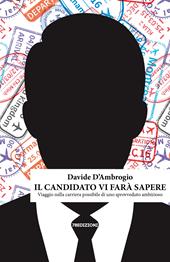 Il candidato vi farà sapere. Viaggio nella carriera possibile di uno sprovveduto ambizioso