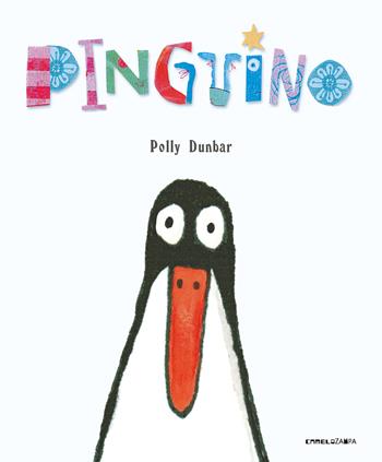 Pinguino. Ediz. a colori - Polly Dunbar - Libro Camelozampa 2021, Le piume | Libraccio.it