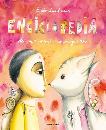 Enciclopedia dei miei amici immaginari. Ediz. a colori - Bimba Landmann - Libro Camelozampa 2021, Le piume | Libraccio.it