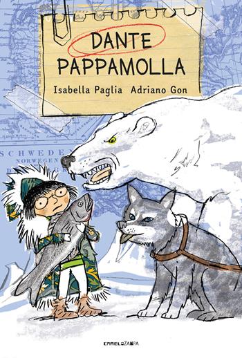 Dante Pappamolla - Isabella Paglia - Libro Camelozampa 2021 | Libraccio.it