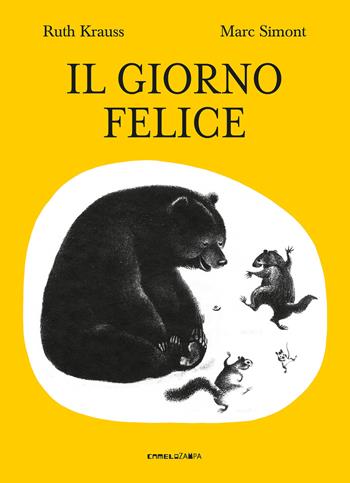Il giorno felice. Ediz. illustrata - Ruth Krauss - Libro Camelozampa 2022 | Libraccio.it