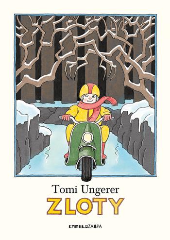 Zloty. Ediz. illustrata - Tomi Ungerer - Libro Camelozampa 2022, Le piume | Libraccio.it