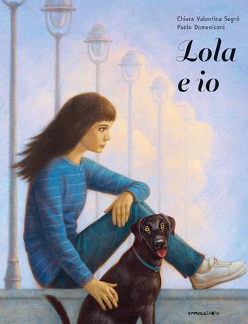 Lola e io. Ediz. ad alta leggibilità - Chiara Valentina Segré - Libro Camelozampa 2022, Le piume | Libraccio.it