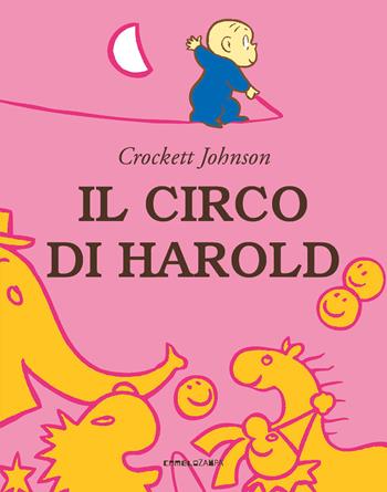 Il circo di Harold. Ediz. a colori - Crockett Johnson - Libro Camelozampa 2022 | Libraccio.it
