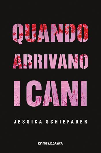 Quando arrivano i cani - Jessica Schiefauer - Libro Camelozampa 2022, Le spore | Libraccio.it