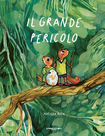 Il grande pericolo. Ediz. a colori - Matilda Ruta - Libro Camelozampa 2022, Le piume | Libraccio.it