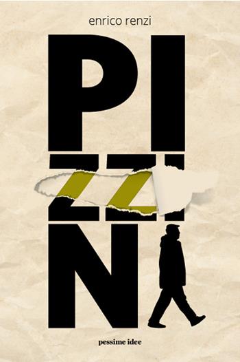 Pizzini - Enrico Renzi - Libro Pessime idee 2022 | Libraccio.it