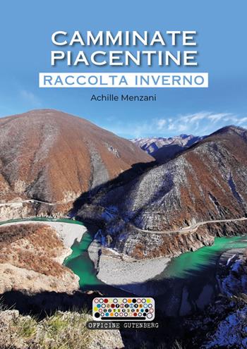 Camminate piacentine. Raccolta inverno - Achille Menzani - Libro Officine Gutenberg 2022 | Libraccio.it