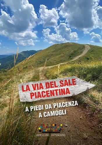 La via del Sale Piacentina. A piedi da Piacenza a Camogli - Barbara Bosini, Beatrice Bosini, Ripa Giulia - Libro Officine Gutenberg 2022, Guide marsupio | Libraccio.it