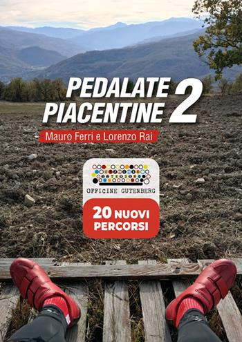 Pedalate piacentine. Ediz. a spirale. Vol. 2 - Mauro Ferri, Lorenzo Rai - Libro Officine Gutenberg 2023 | Libraccio.it