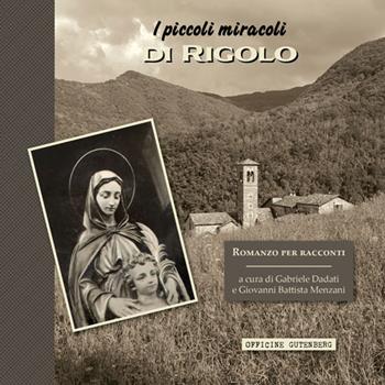 I piccoli miracoli di Rigolo - Riccardo Balzarini, Conrad Leonelli, Agnese Menzani - Libro Officine Gutenberg 2023 | Libraccio.it