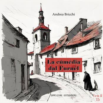 La cûmedia dal Furnél - Andrea Bricchi - Libro Officine Gutenberg 2023 | Libraccio.it