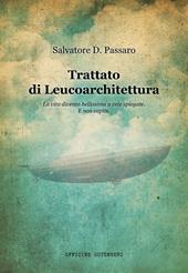 Trattato di Leucoarchitettura. La vita diventa bellissima a vele spiegate. E non capite
