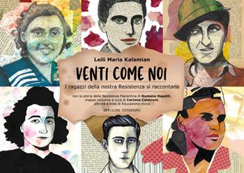 Venti come noi. I ragazzi della nostra Resistenza si raccontano - Leili Maria Kalamian - Libro Officine Gutenberg 2024 | Libraccio.it