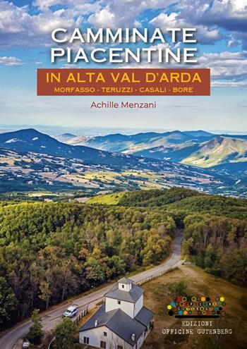 Camminate piacentine in Alta val d'Arda - Achille Menzani - Libro Officine Gutenberg 2025 | Libraccio.it