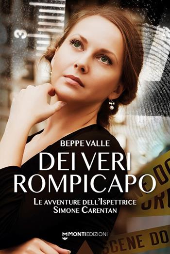Dei veri rompicapo. Le avventure dell'ispettrice Simone Carentan - Beppe Valle - Libro Monti Edizioni 2023 | Libraccio.it