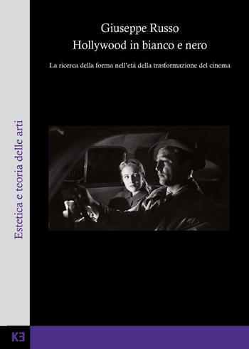 Hollywood in bianco e nero - Giuseppe Russo - Libro Kaiak 2021 | Libraccio.it