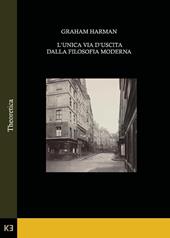 L'unica via d'uscita dalla filosofia moderna