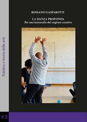 La danza profonda. Per una kairosofia del cogitare creativo