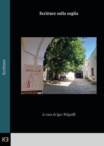 Scritture sulla soglia  - Libro Kaiak 2025 | Libraccio.it