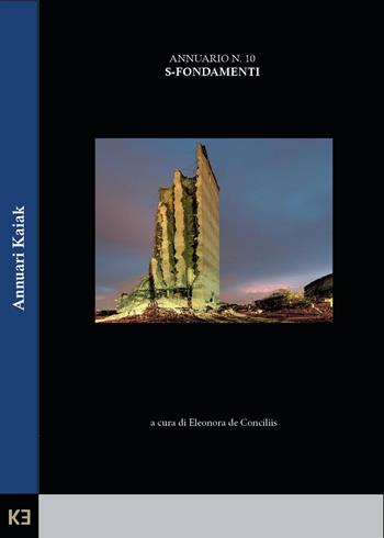 S-fondamenti. Annuario Kaiak. Vol. 10  - Libro Kaiak 2025 | Libraccio.it