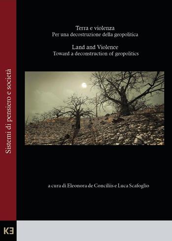 Terra e violenza. Per una decostruzione della geopolitica-Land and violence. Toward a deconstruction of geopolitics. Ediz. bilingue  - Libro Kaiak 2025 | Libraccio.it