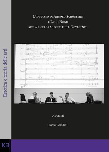 L'influsso di Arnold Schönberg e Luigi Nono sulla ricerca musicale del Novecento  - Libro Kaiak 2026 | Libraccio.it