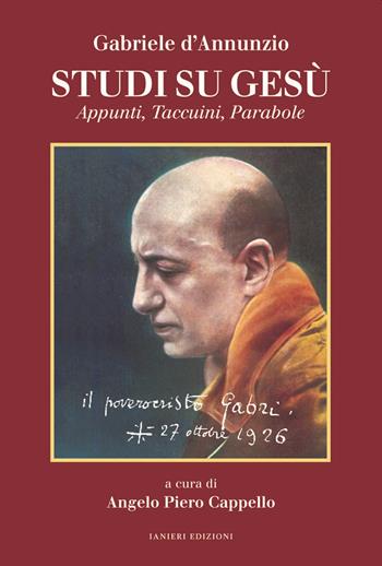 Studi su Gesù. Appunti, taccuini, parabole - Gabriele D'Annunzio - Libro Ianieri 2021, Saggi e carteggi dannunziani | Libraccio.it