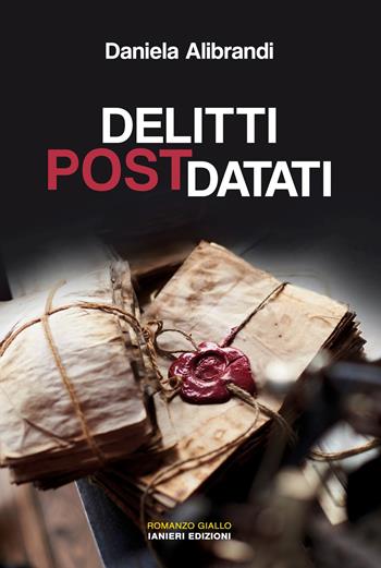 Delitti postdatati - Daniela Alibrandi - Libro Ianieri 2021, Notturni | Libraccio.it